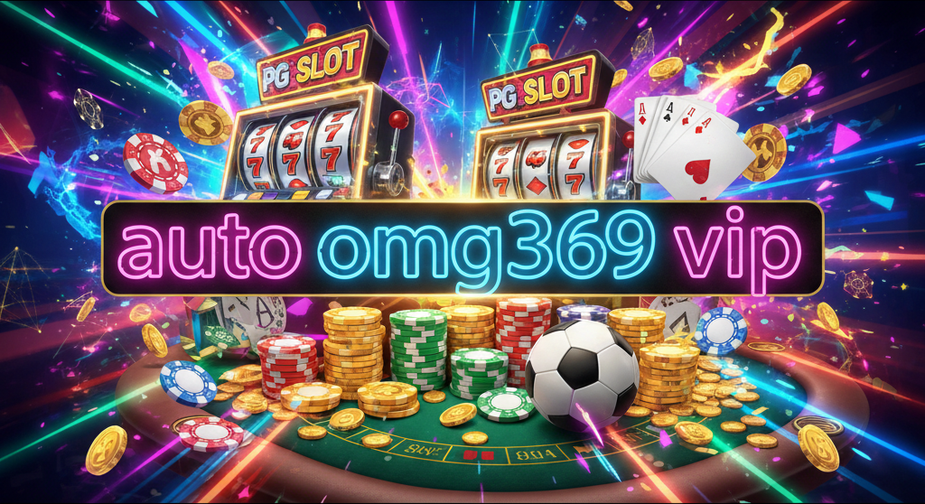 auto omg369 vip