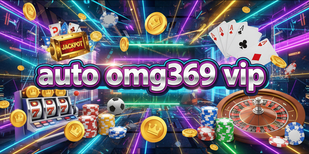 auto omg369 vip